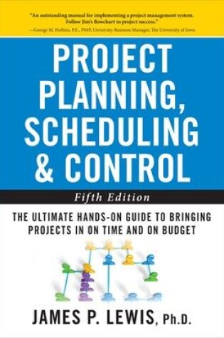 Cover of Project Planning, Scheduling, and Control: The Ultimate Hands-On Guide to Bringing Projects in On Time and On Budget , Fifth Edition