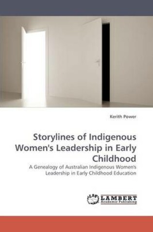 Cover of Storylines of Indigenous Women's Leadership in Early Childhood