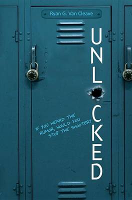 Unlocked by Ryan G. Van Cleave