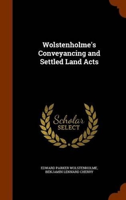 Book cover for Wolstenholme's Conveyancing and Settled Land Acts