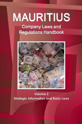 Cover of Mauritius Company Laws and Regulations Handbook Volume 2 Strategic Information and Basic Laws