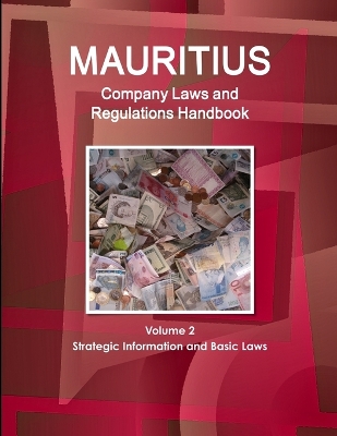 Book cover for Mauritius Company Laws and Regulations Handbook Volume 2 Strategic Information and Basic Laws