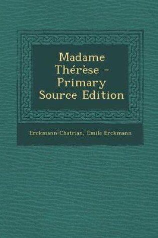 Cover of Madame Therese - Primary Source Edition