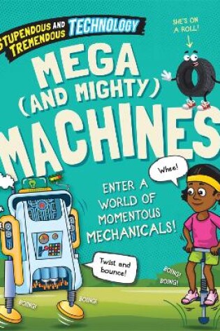 Cover of Stupendous and Tremendous Technology: Mega and Mighty Machines