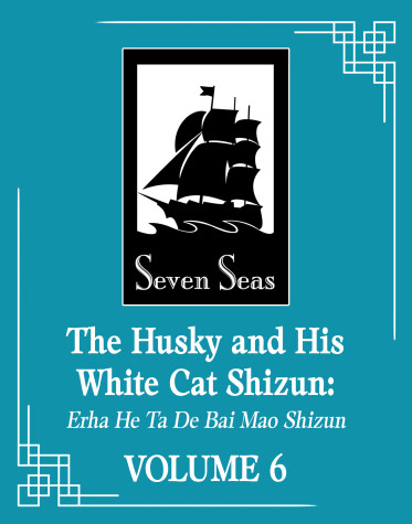 Book cover for The Husky and His White Cat Shizun: Erha He Ta De Bai Mao Shizun (Novel) Vol. 6