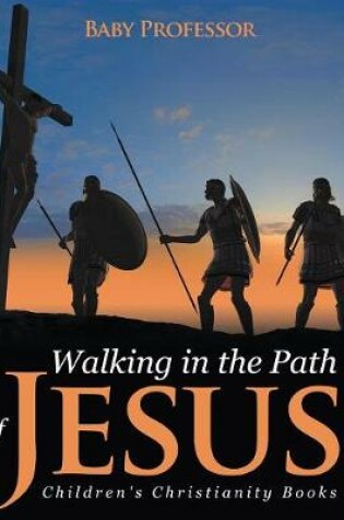 Cover of Walking in the Path of Jesus Children's Christianity Books