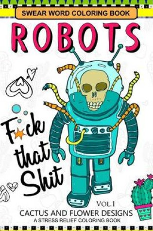 Cover of Swear Word Coloring Books Robot Vol.1