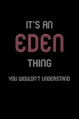 Cover of It's An Eden Thing, You Wouldn't Understand