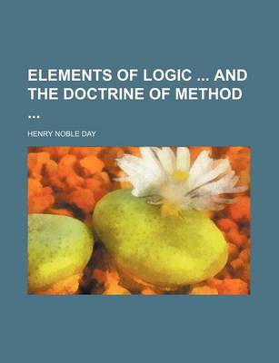 Book cover for Elements of Logic and the Doctrine of Method