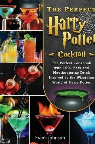 Cover of The Perfect Harry Potter Cocktail