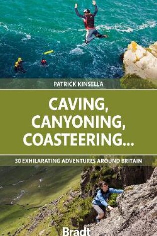 Cover of Caving, Canyoning, Coasteering..