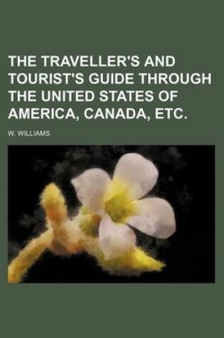 Cover of The Traveller's and Tourist's Guide Through the United States of America, Canada, Etc.