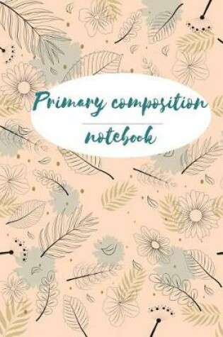 Cover of Primary Composition Notebook