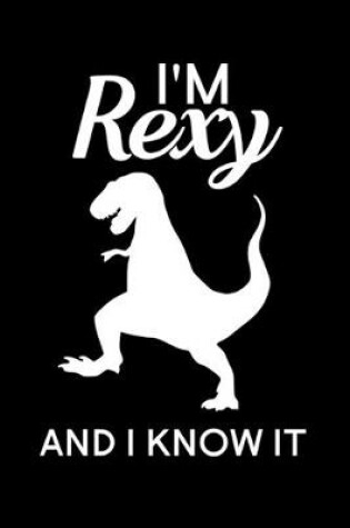 Cover of I'm Rexy And I Know It