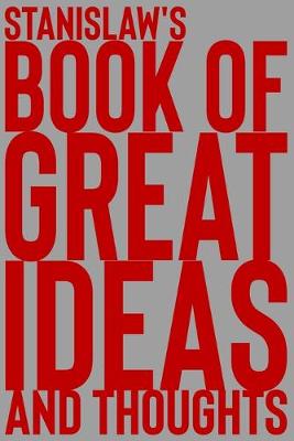 Cover of Stanislaw's Book of Great Ideas and Thoughts