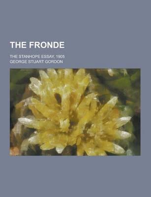 Book cover for The Fronde; The Stanhope Essay, 1905