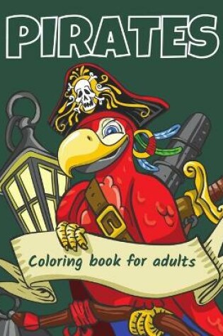 Cover of Pirates Coloring Book For Adults