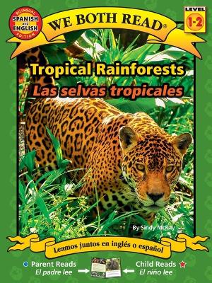 Book cover for We Both Read: Tropical Rainforests - Las Selvas Tropicales (Bilingual in English and Spanish)