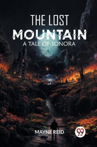 Cover of The Lost Mountain A Tale of Sonora