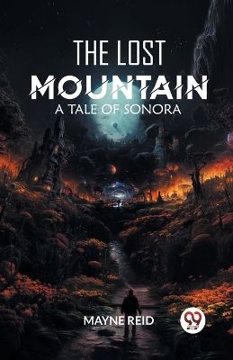 Book cover for The Lost Mountain A Tale of Sonora