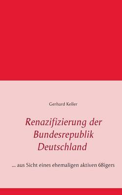Book cover for Renazifizierung der Bundesrepublik Deutschland