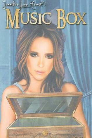 Cover of Jennifer Love Hewitt’s The Music Box Volume 1
