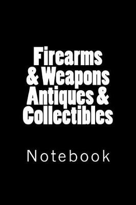 Book cover for Firearms & Weapons Antiques & Collectibles