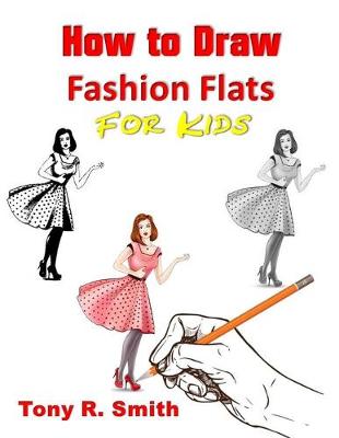 Book cover for How to Draw Fashion Flats or Kids