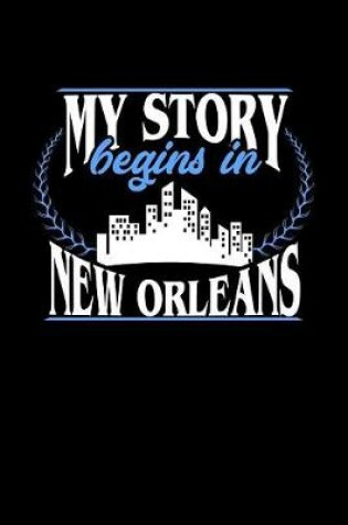 Cover of My Story Begins in New Orleans