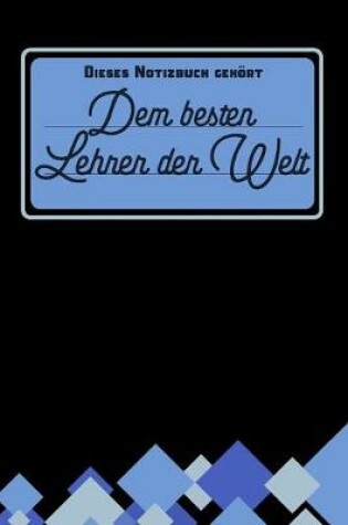 Cover of Dieses Notizbuch gehoert dem besten Lehrer der Welt