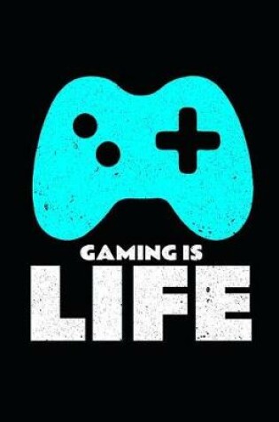 Cover of Gaming Is Life