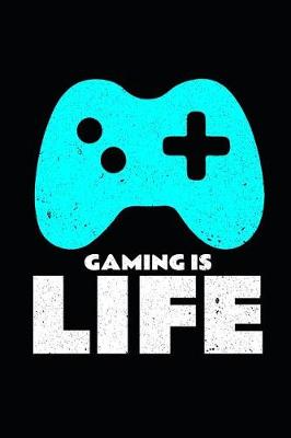 Book cover for Gaming Is Life