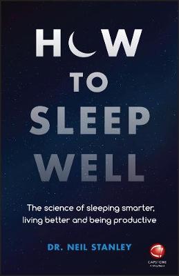 Book cover for How to Sleep Well - The Science of Sleeping Smarter, Living Better and Being Productive