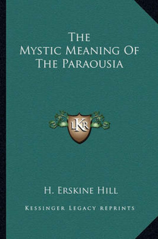 Cover of The Mystic Meaning of the Paraousia