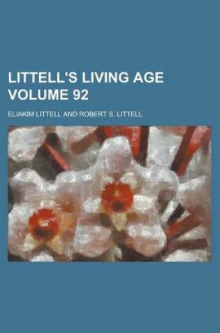 Cover of Littell's Living Age Volume 92