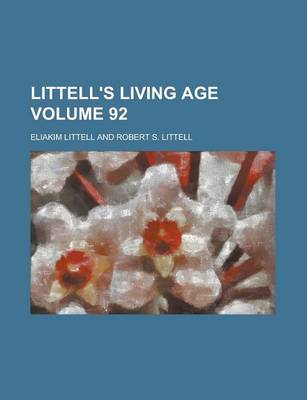 Book cover for Littell's Living Age Volume 92