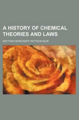 Cover of A History of Chemical Theories and Laws