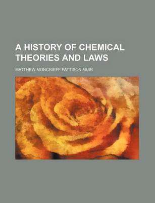 Book cover for A History of Chemical Theories and Laws