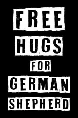 Book cover for Free Hugs For German Shepherd