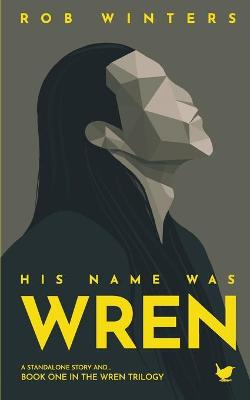 Cover of His Name was Wren