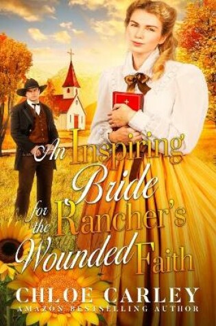 Cover of An Inspiring Bride for the Rancher's Wounded Faith