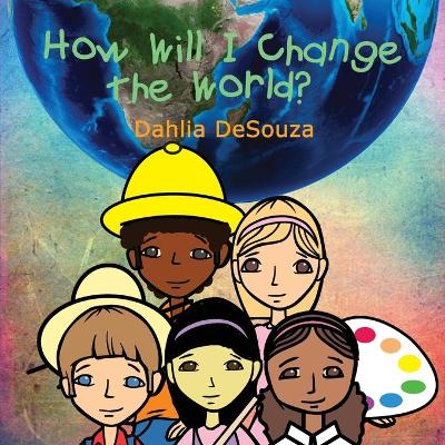 Cover of How Will I Change the World?