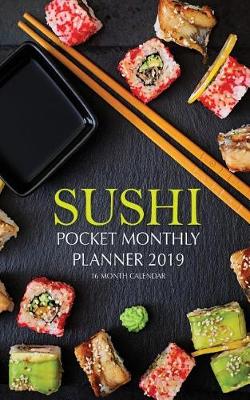 Book cover for Sushi Monthly Pocket Planner 2019