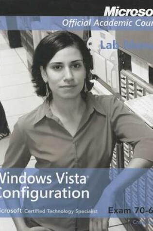 Cover of Exam 70-620 Windows Vista Configuration Lab Manual