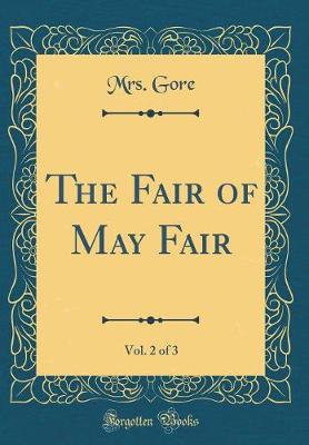 Book cover for The Fair of May Fair, Vol. 2 of 3 (Classic Reprint)