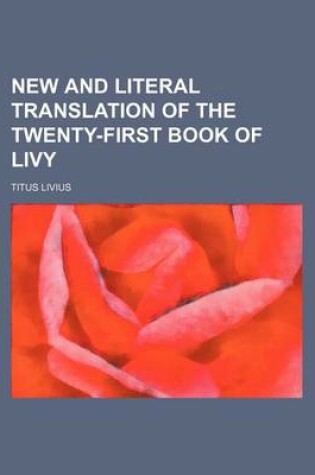 Cover of New and Literal Translation of the Twenty-First Book of Livy