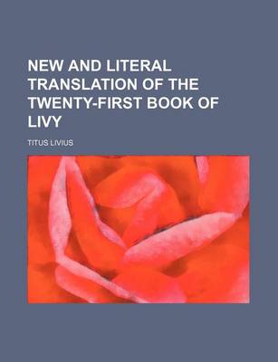 Book cover for New and Literal Translation of the Twenty-First Book of Livy