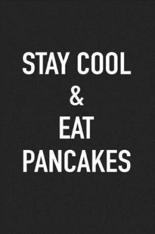 Cover of Stay Cool and Eat Pancakes