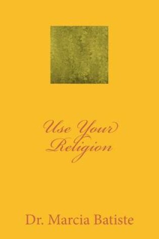 Cover of Use Your Religion