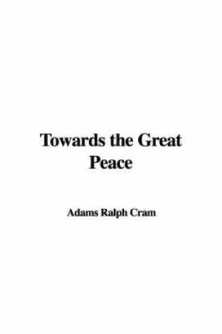 Cover of Towards the Great Peace